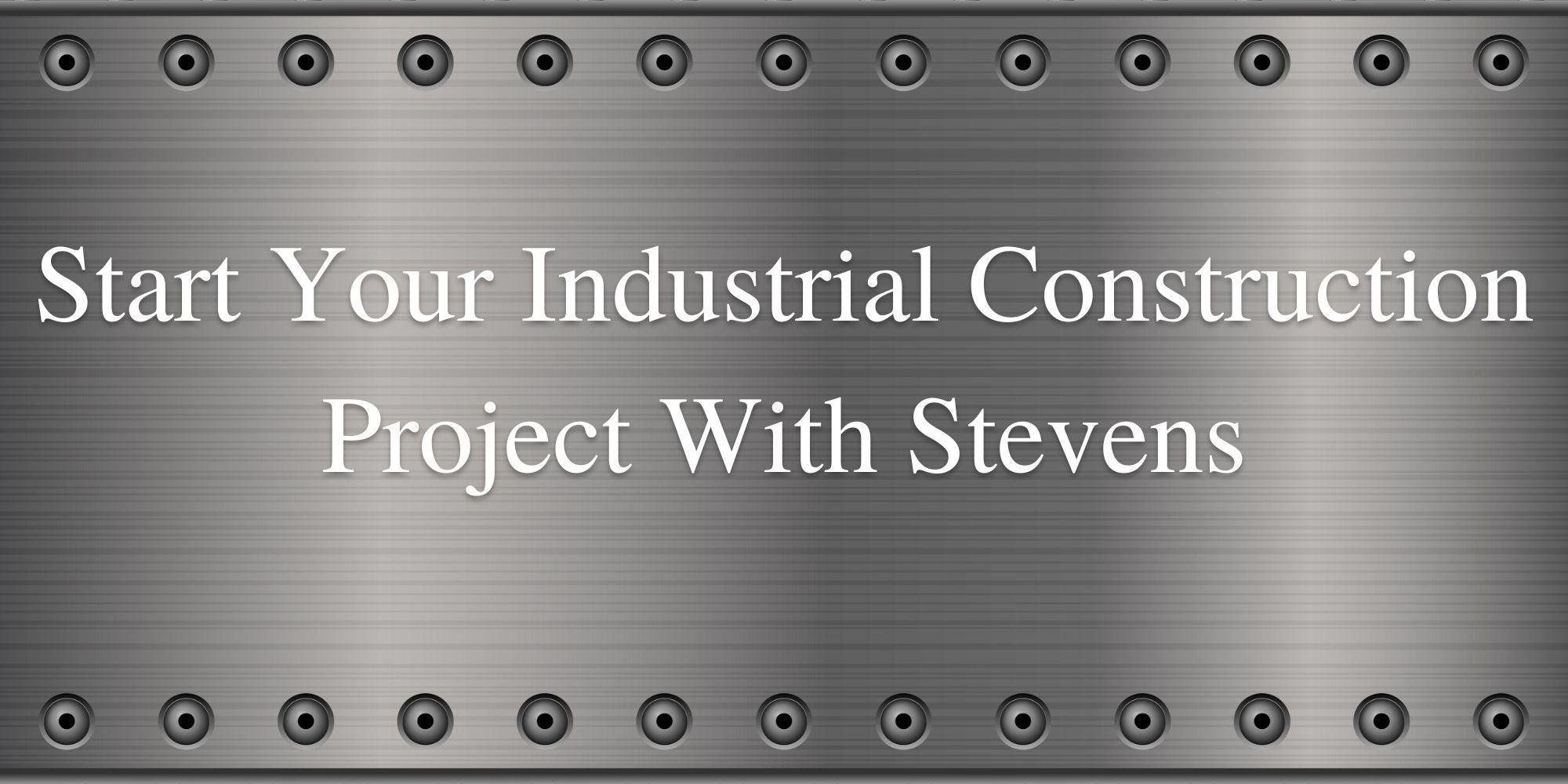 Industrial Construction Company Near Me STEVENS Engineers and Constructors